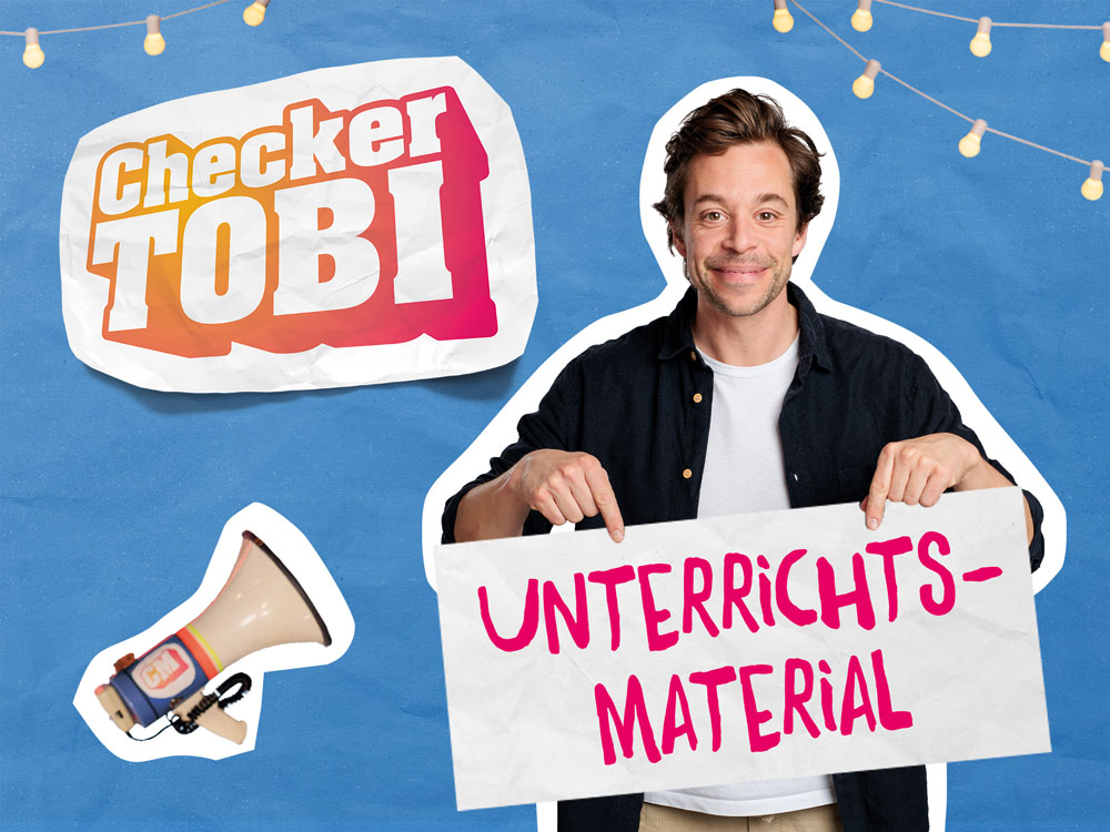 Wissen checken, Neugier wecken. Unterrichtsmaterial zu Checker Tobi.