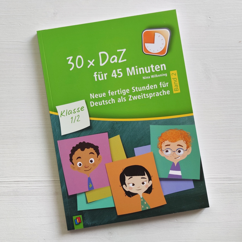 30 x DaZ für 45 Minuten – Klasse 1/2 – Band 2 30 x DaZ für 45 Minuten – Klasse 1/2 – Band 2