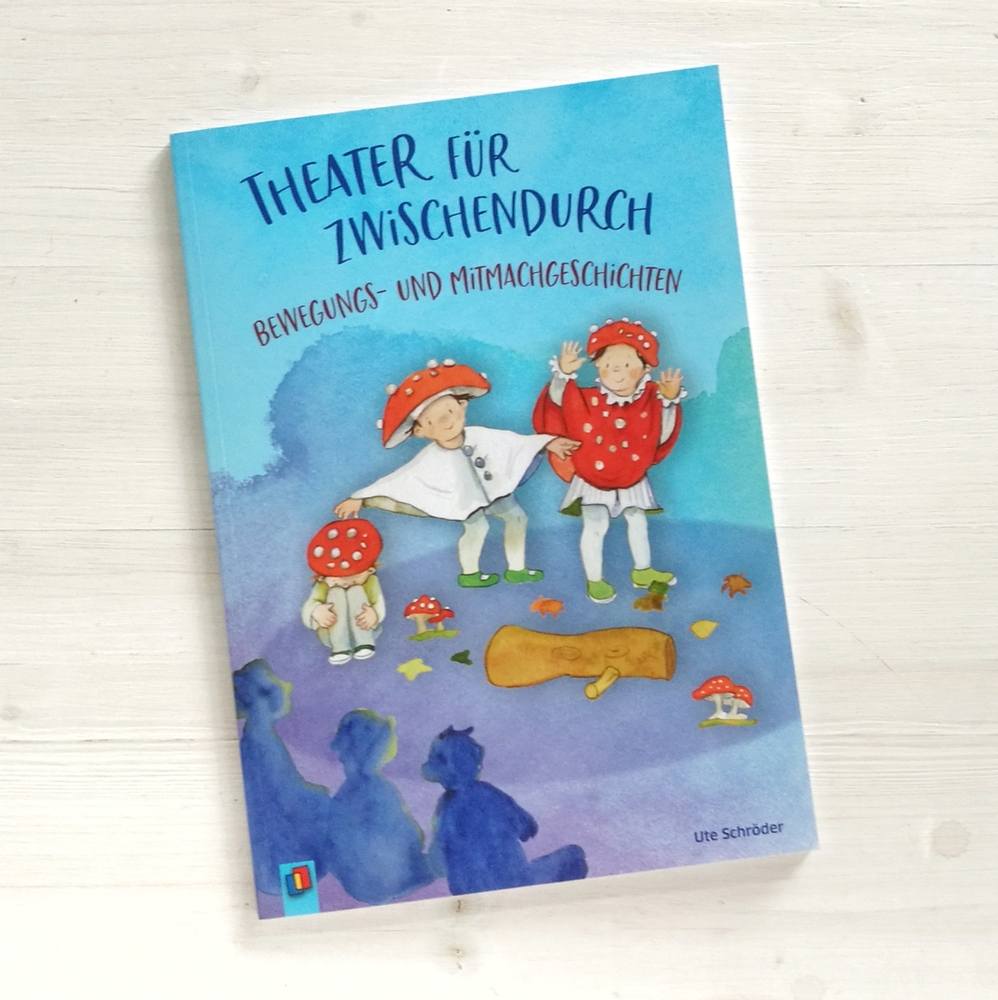 Theater für zwischendurch – Bewegungs- und Mitmachgeschichten Theater für zwischendurch – Bewegungs- und Mitmachgeschichten