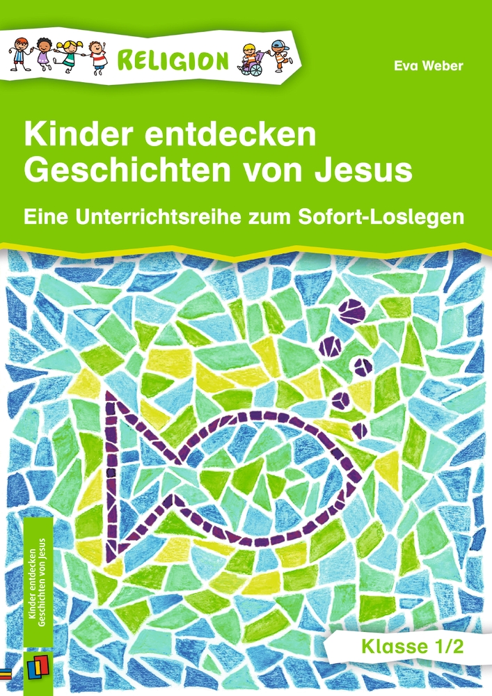 Kinder entdecken Geschichten von Jesus – Klasse 1/2 Kinder entdecken Geschichten von Jesus – Klasse 1/2