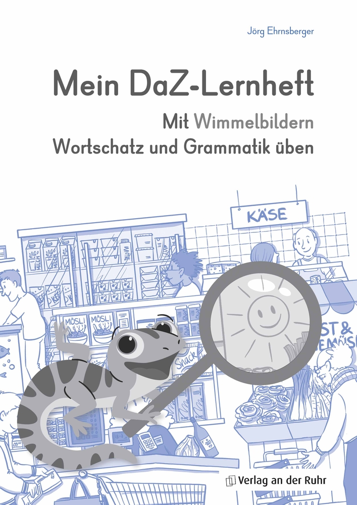 Mein DaZ-Lernheft – Mit Wimmelbildern Wortschatz und Grammatik üben
