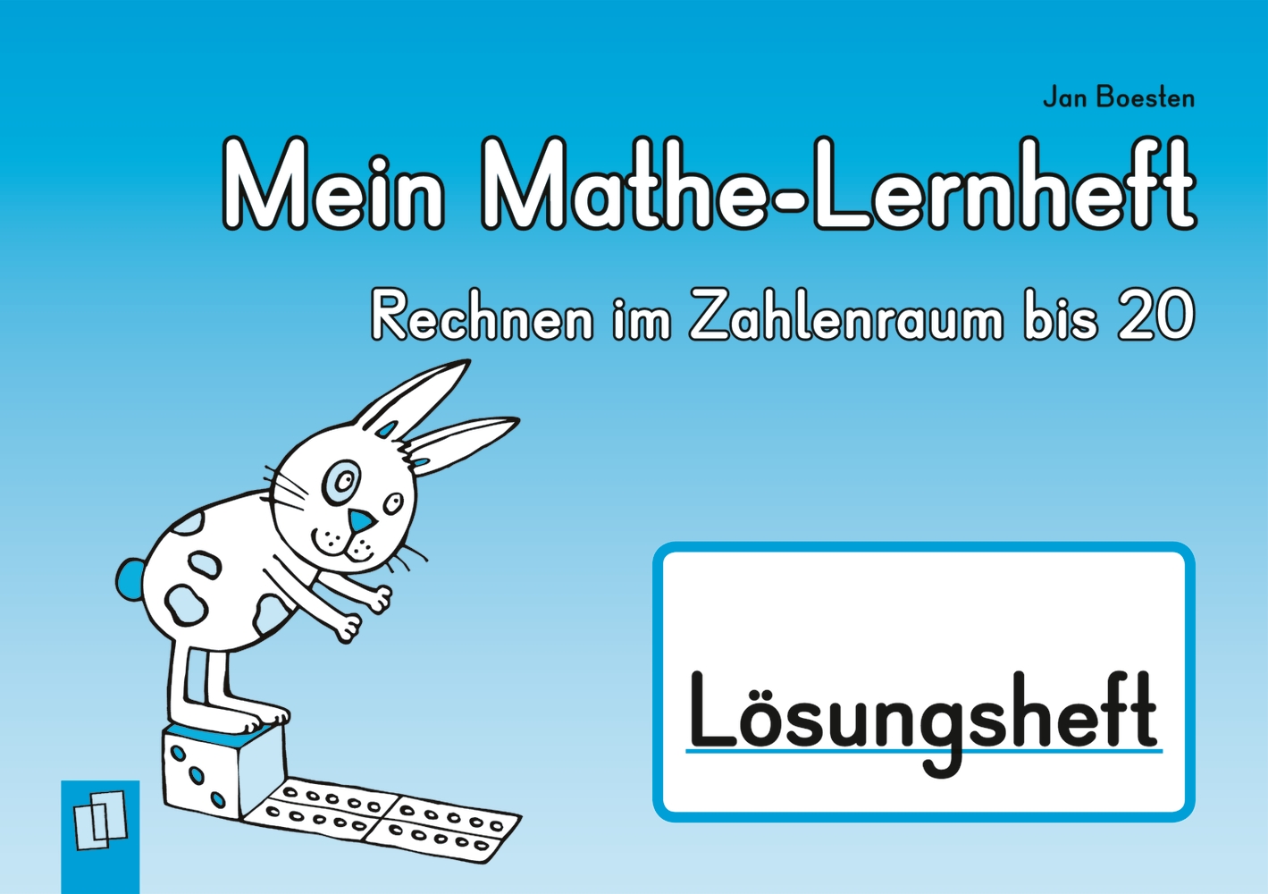 Mein Mathe-Lernheft - Rechnen im Zahlenraum bis 20 – Lösungsheft