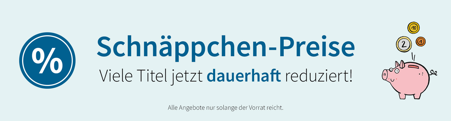 Hinweis auf Schnäppchen-Preise und dauerhaft reduzierte Titel.