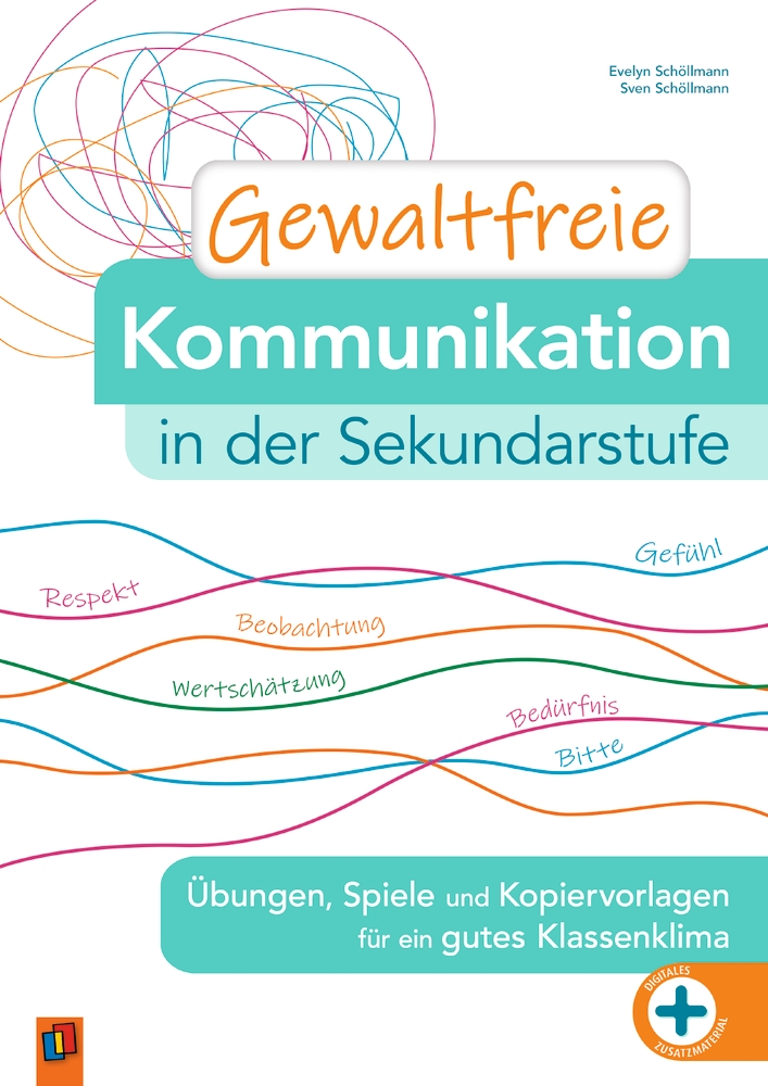 Gewaltfreie Kommunikation in der Sekundarstufe Gewaltfreie Kommunikation in der Sekundarstufe
