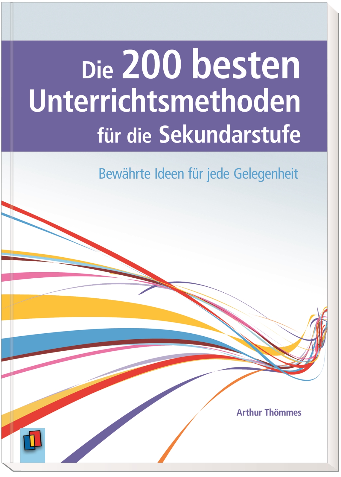 Die 200 besten Unterrichtsmethoden für die Sekundarstufe