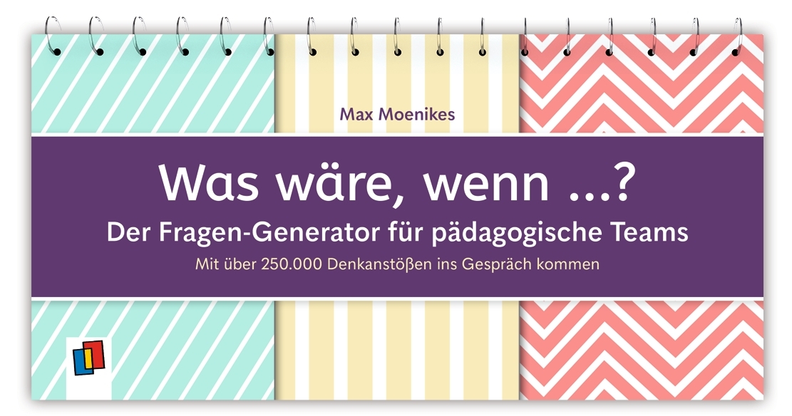 Was wäre, wenn ...? - Der Fragen-Generator für pädagogische Teams