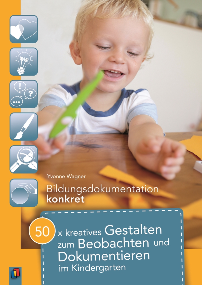 50 x kreatives Gestalten zum Beobachten und Dokumentieren im Kindergarten