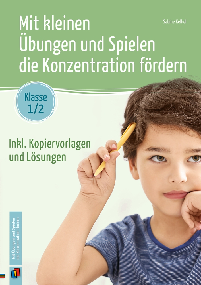 Mit kleinen Übungen und Spielen die Konzentration fördern – Klasse 1/2 Mit kleinen Übungen und Spielen die Konzentration fördern – Klasse 1/2