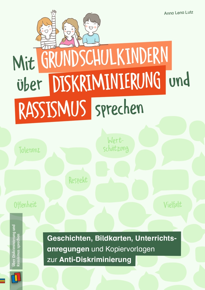 Mit Grundschulkindern über Diskriminierung und Rassismus sprechen Mit Grundschulkindern über Diskriminierung und Rassismus sprechen