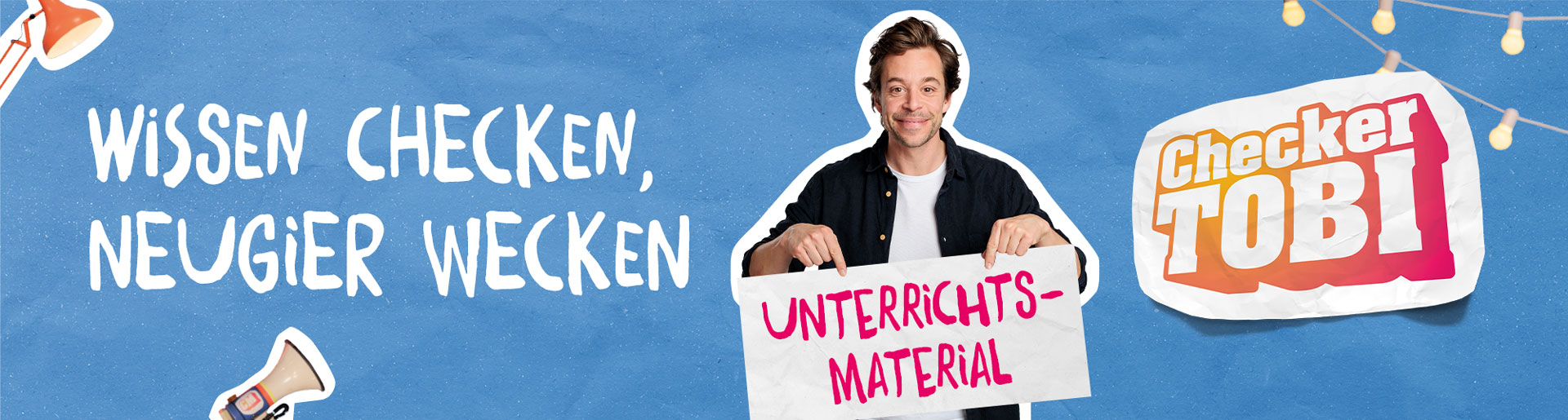 Wissen checken, Neugier wecken. Unterrichtsmaterial zu Checker Tobi.