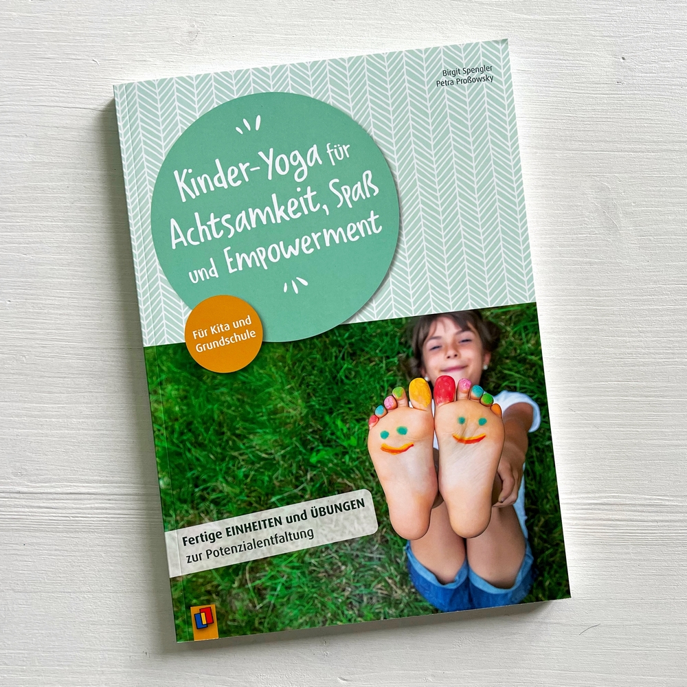 Kinder-Yoga für Achtsamkeit, Spaß und Empowerment Kinder-Yoga für Achtsamkeit, Spaß und Empowerment