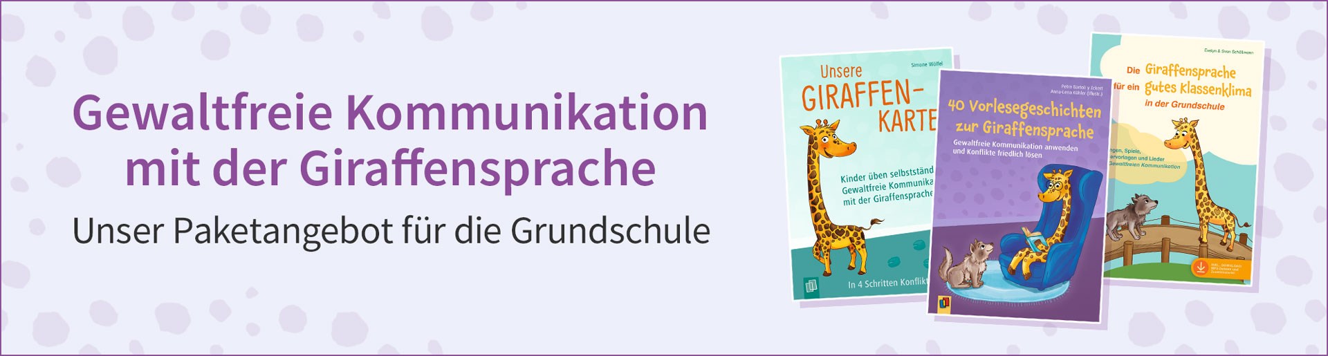 Gewaltfreie Kommunikation mit der Giraffensprache. Unser Paketangebot für die Grundschule.