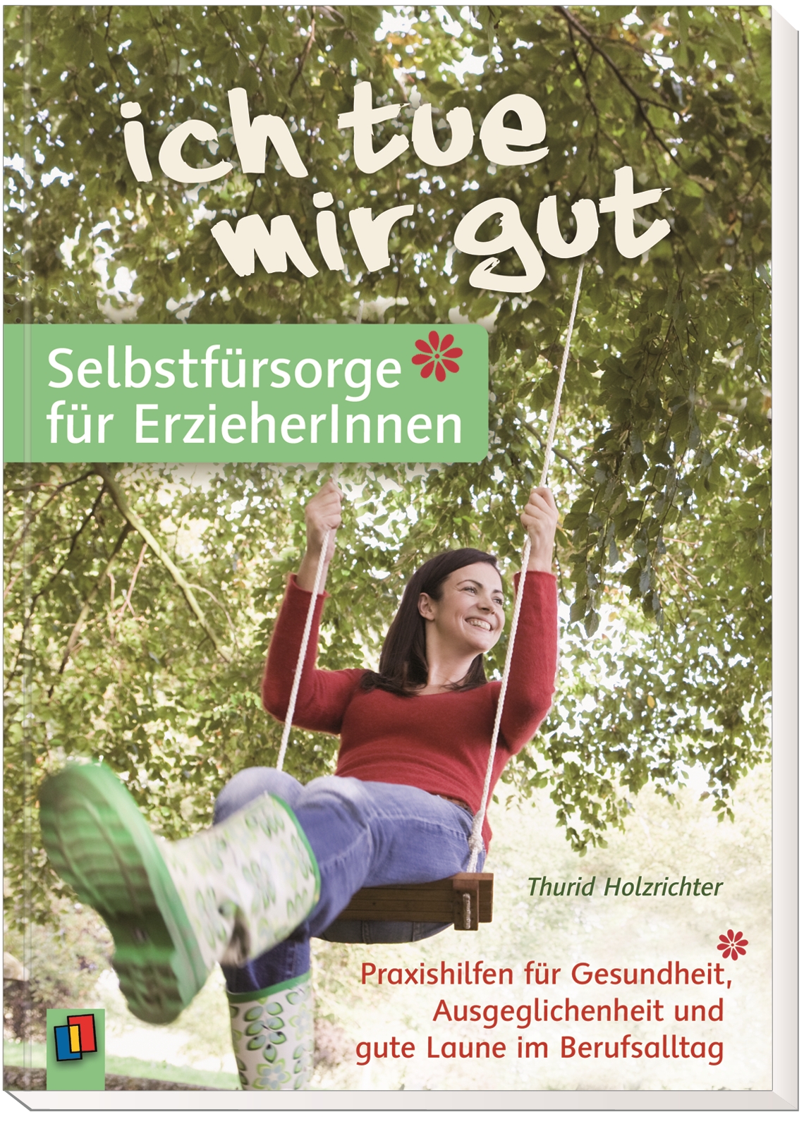 „Ich tue mir gut“ – Selbstfürsorge für Erzieher und Erzieherinnen