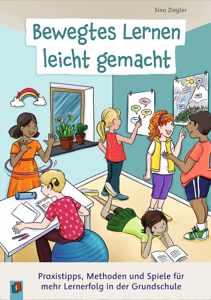 Bewegtes Lernen leicht gemacht Bewegtes Lernen leicht gemacht