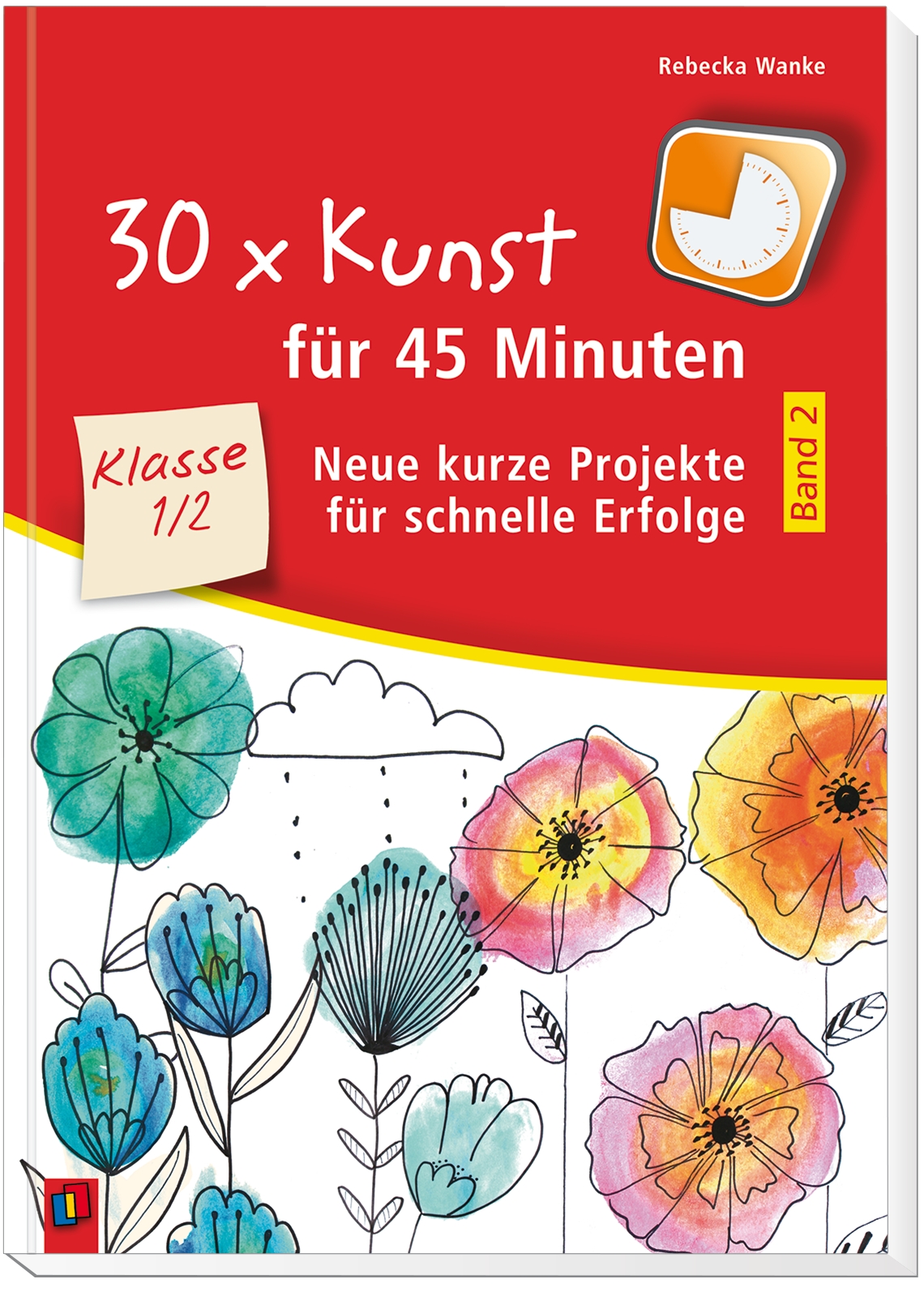 30 x Kunst für 45 Minuten - Band 2 – Klasse 1/2