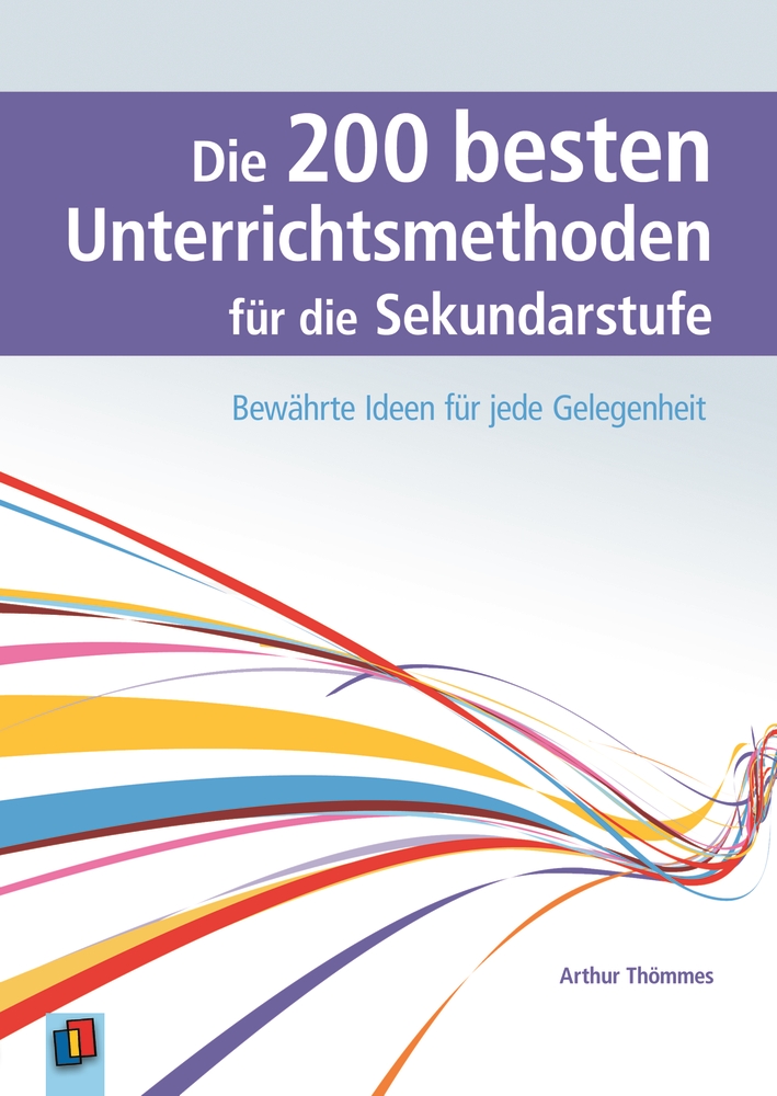 Die 200 besten Unterrichtsmethoden für die Sekundarstufe Die 200 besten Unterrichtsmethoden für die Sekundarstufe