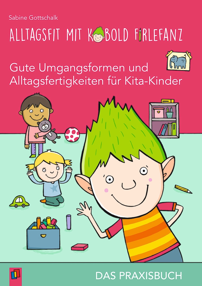 Alltagsfit mit Kobold Firlefanz – Gute Umgangsformen und Alltagsfertigkeiten für Kita-Kinder