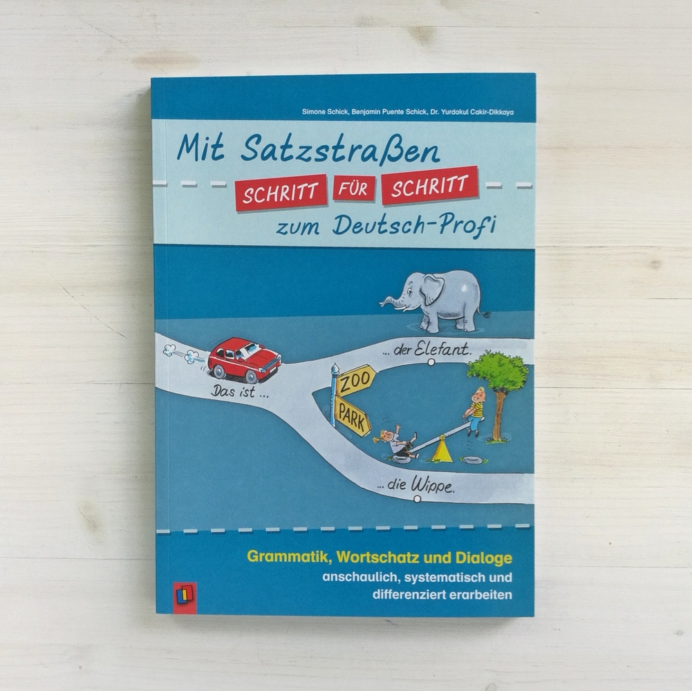 Mit Satzstraßen Schritt für Schritt zum Deutsch-Profi Mit Satzstraßen Schritt für Schritt zum Deutsch-Profi