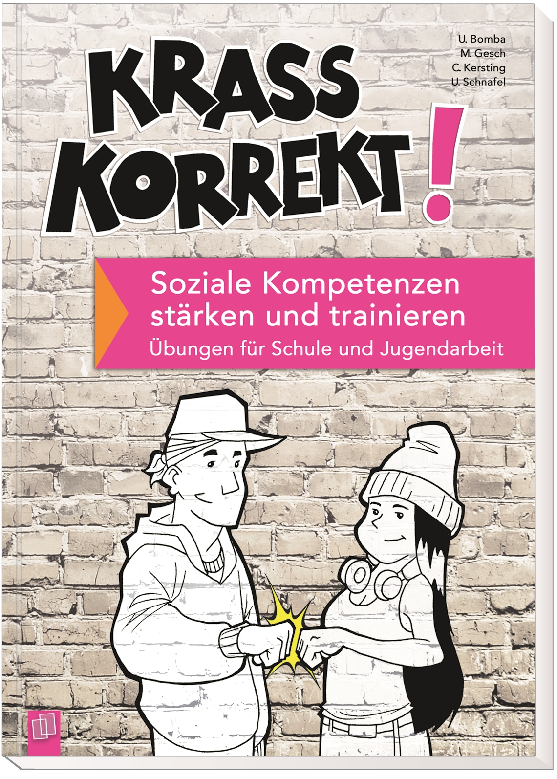 Krass korrekt! Soziale Kompetenzen stärken und trainieren Krass korrekt! Soziale Kompetenzen stärken und trainieren