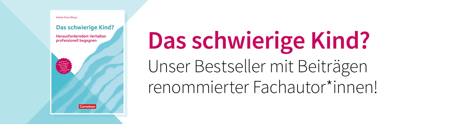 Werbebanner für das Buch Das schwierige Kind? mit einem Buchcover auf der linken Seite und einem Werbetext auf der rechten Seite. Das Buch, herausgegeben von Andrea Tures, trägt den Untertitel Herausforderndem Verhalten professionell begegnen.
