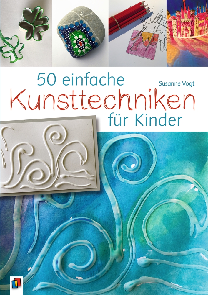 50 einfache Kunsttechniken für Kinder