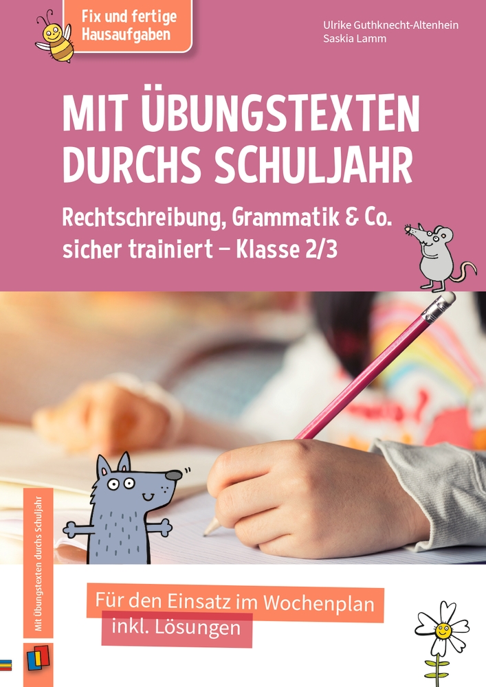 Mit Übungstexten durchs Schuljahr - Rechtschreibung, Grammatik & Co. sicher trainiert – Klasse 2/3