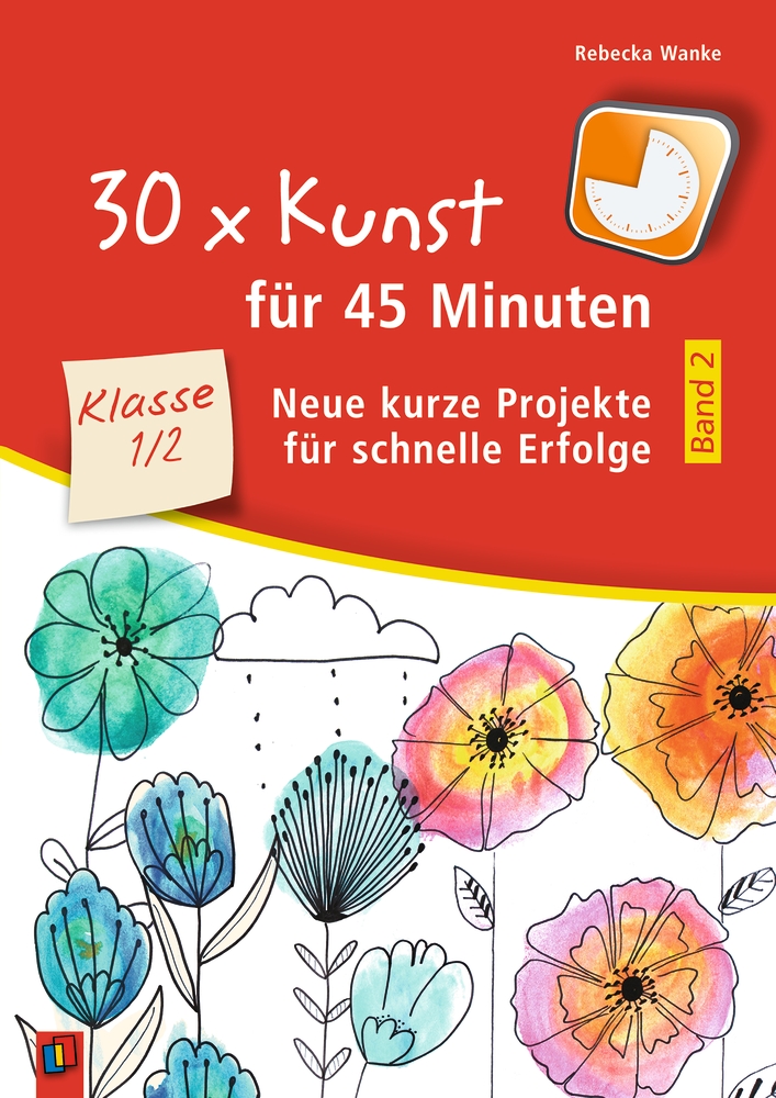 30 x Kunst für 45 Minuten - Band 2 - Klasse 1/2