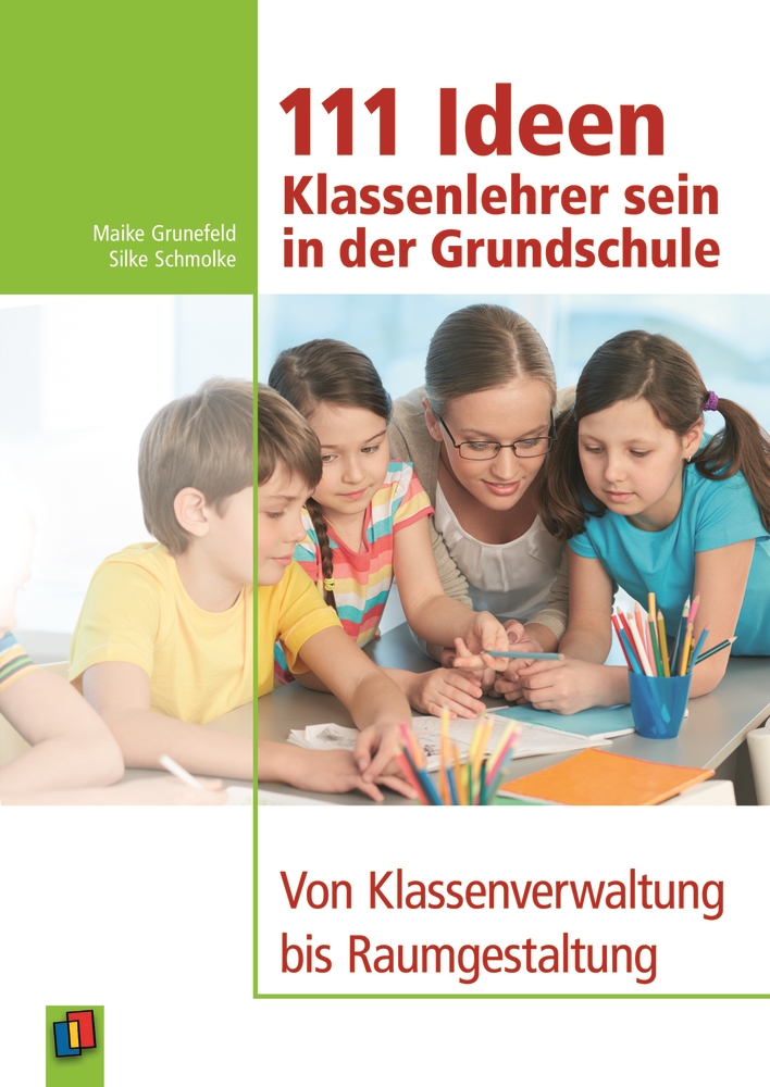 111 Ideen – Klassenlehrer sein in der Grundschule