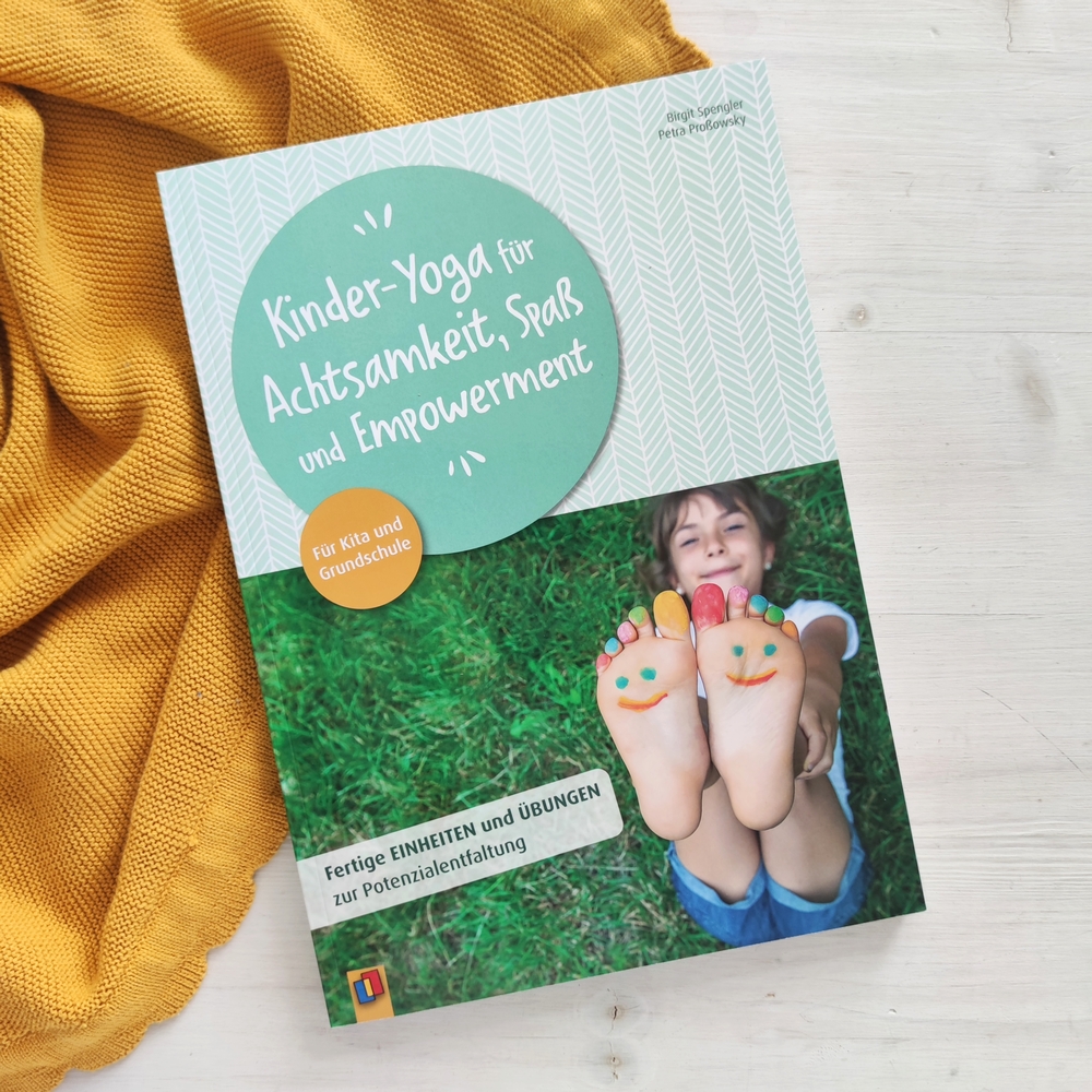 Kinder-Yoga für Achtsamkeit, Spaß und Empowerment Kinder-Yoga für Achtsamkeit, Spaß und Empowerment