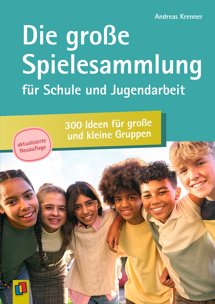 Die große Spielesammlung für Schule und Jugendarbeit: 300 Ideen für große und kleine Gruppen Die große Spielesammlung für Schule und Jugendarbeit: 300 Ideen für große und kleine Gruppen