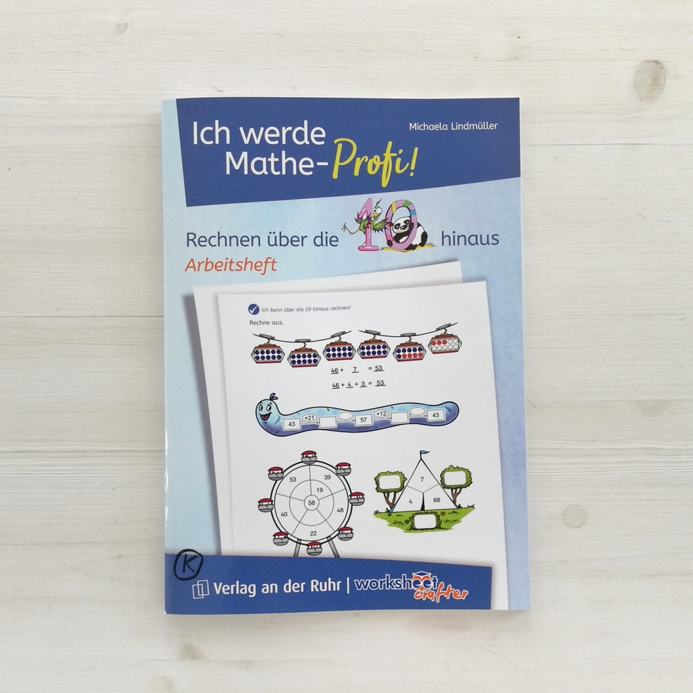 Ich werde Mathe-Profi! Rechnen über die 10 hinaus – Arbeitsheft Ich werde Mathe-Profi! Rechnen über die 10 hinaus – Arbeitsheft