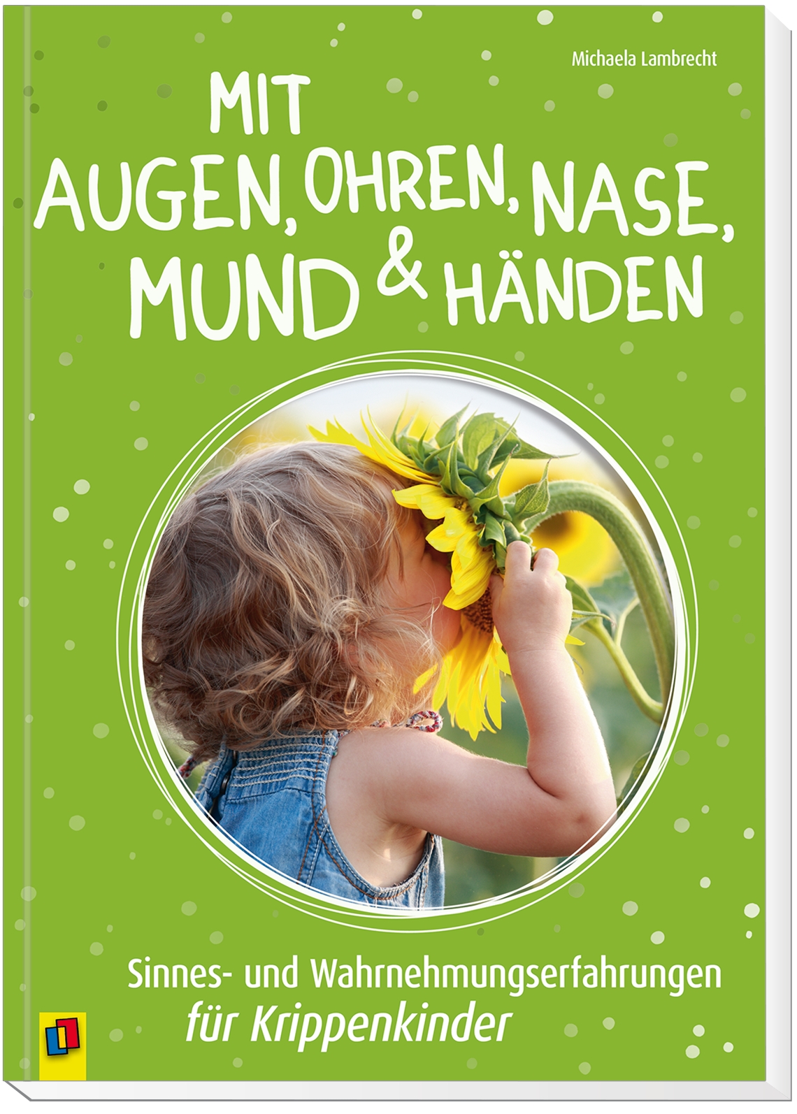 Mit Augen, Ohren, Nase, Mund & Händen