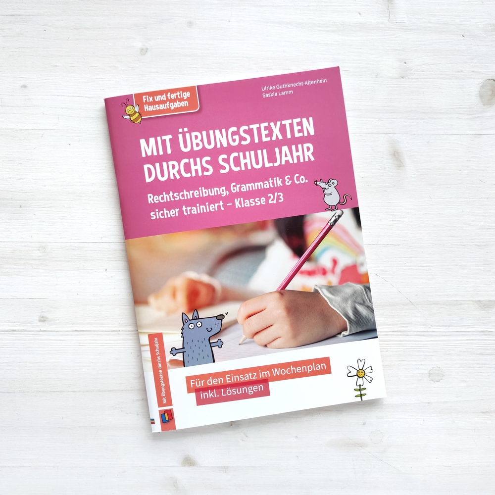 Mit Übungstexten durchs Schuljahr – Rechtschreibung, Grammatik & Co. sicher trainiert – Klasse 2/3