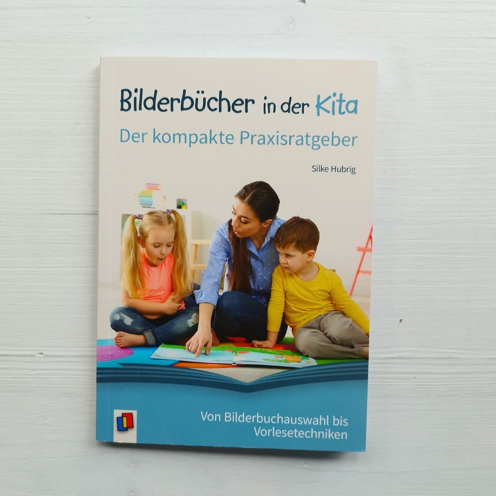 Bilderbücher in der Kita – Der kompakte Praxisratgeber Bilderbücher in der Kita – Der kompakte Praxisratgeber