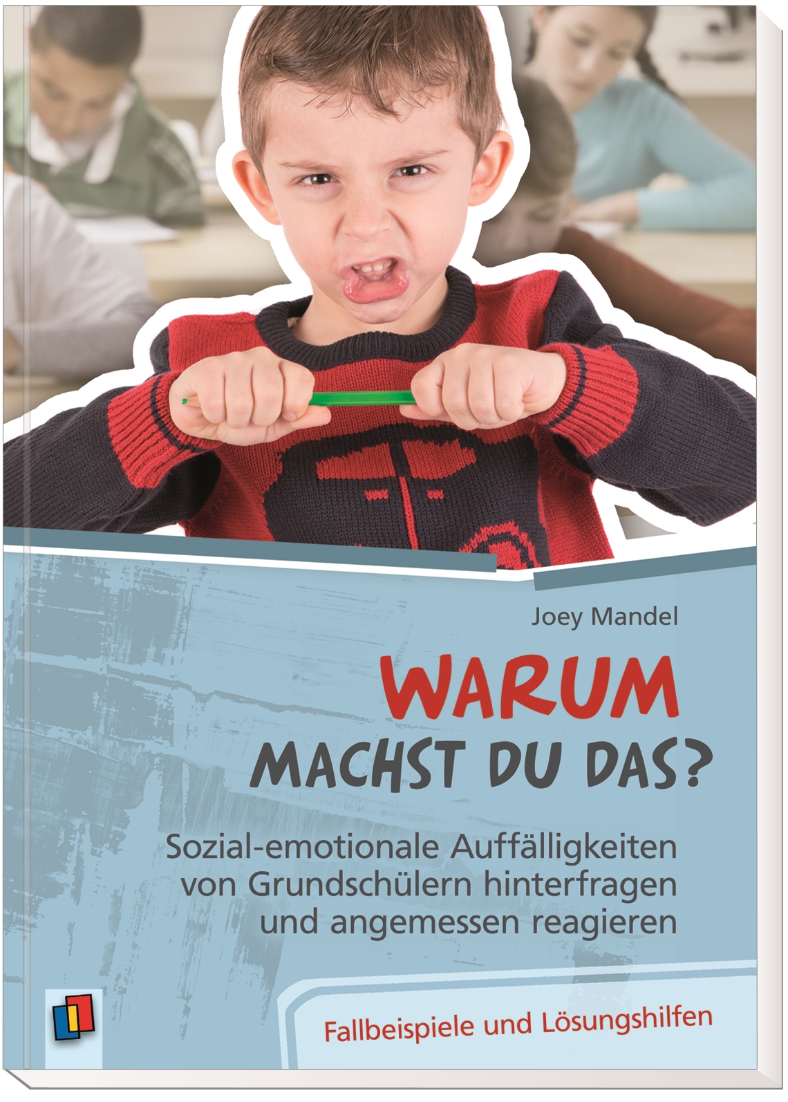 Warum machst du das? Sozial-emotionale Auffälligkeiten von Grundschülern hinterfragen und angemessen reagieren Warum machst du das? Sozial-emotionale Auffälligkeiten von Grundschülern hinterfragen und angemessen reagieren