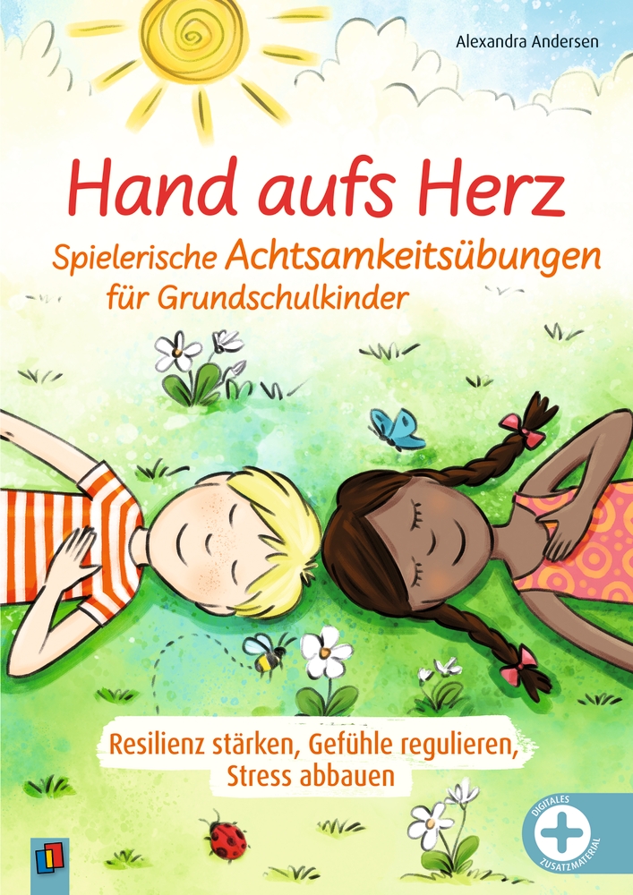 Hand aufs Herz - Spielerische Achtsamkeitsübungen für Grundschulkinder