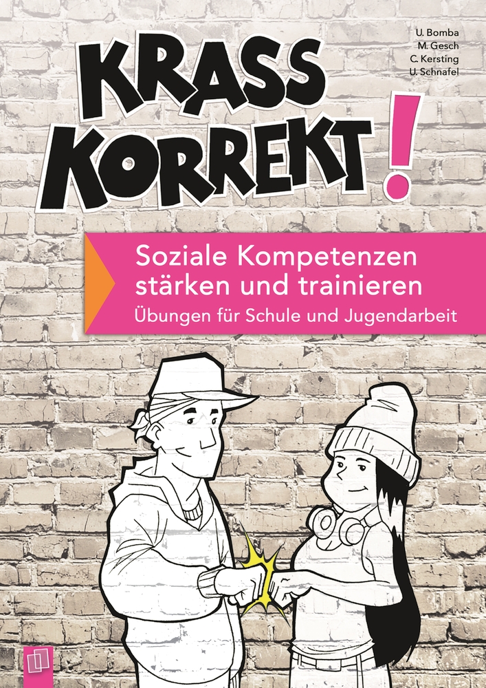 Krass korrekt! Soziale Kompetenzen stärken und trainieren Krass korrekt! Soziale Kompetenzen stärken und trainieren