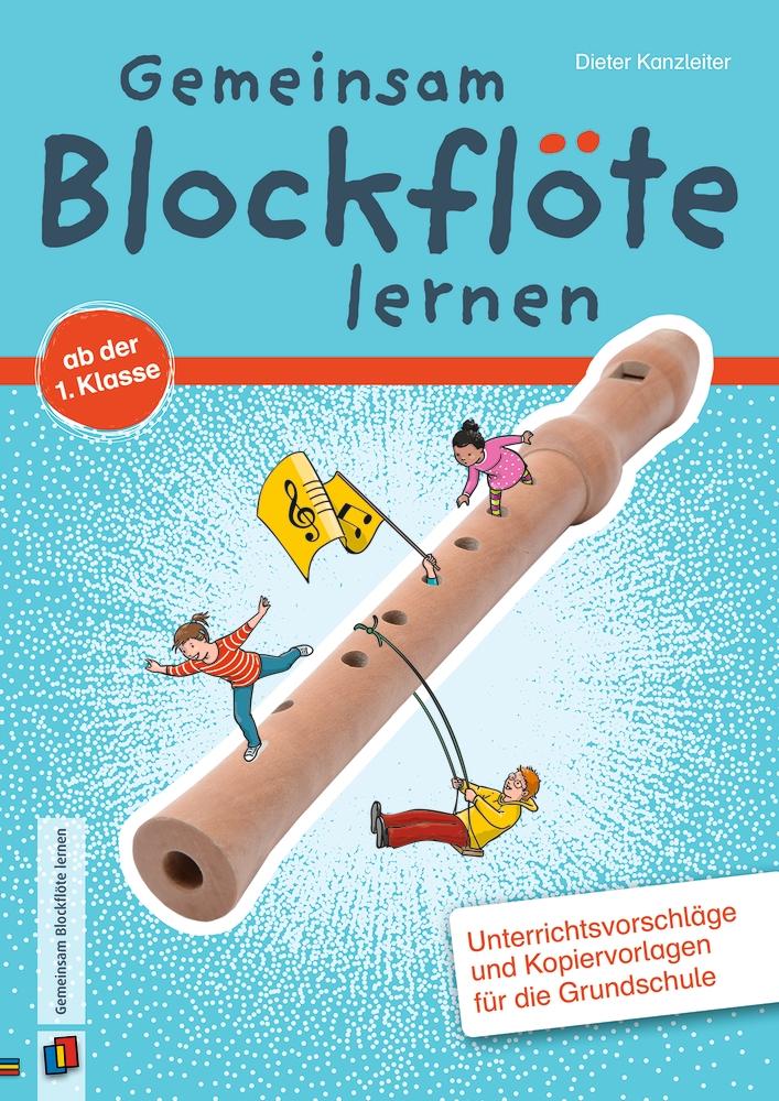 Gemeinsam Blockflöte lernen ab der 1. Klasse Gemeinsam Blockflöte lernen ab der 1. Klasse