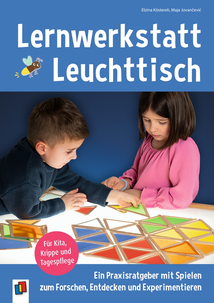 Lernwerkstatt Leuchttisch – Ein Praxisratgeber mit Spielen zum Forschen, Entdecken und Experimentieren