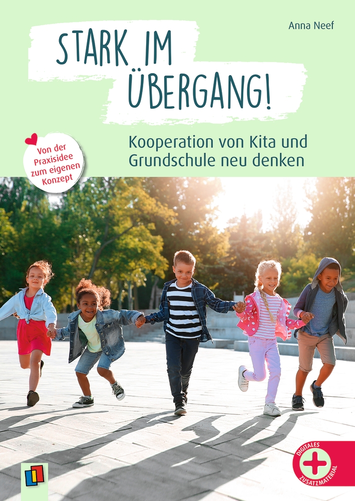 Stark im Übergang! Kooperation von Kita und Grundschule neu denken