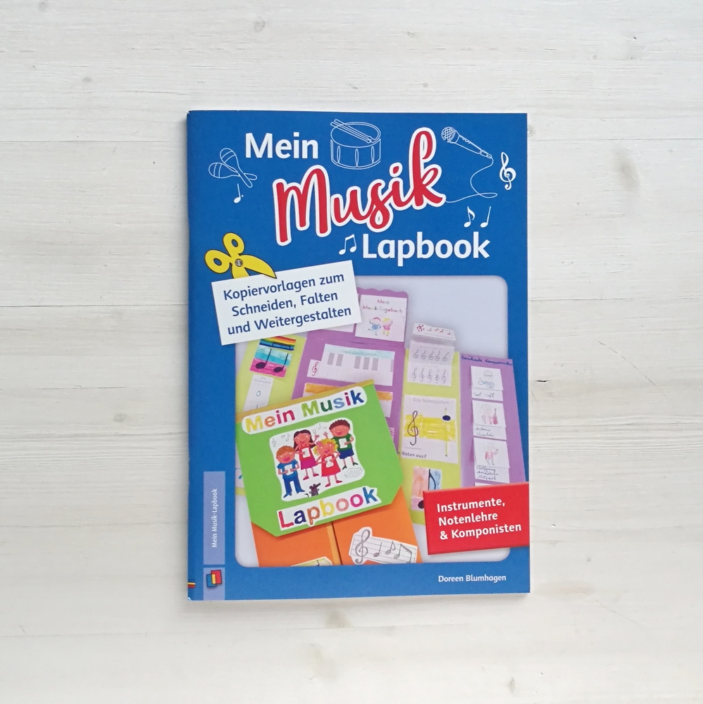 Mein Musik–Lapbook – Instrumente, Notenlehre & Komponisten Mein Musik–Lapbook – Instrumente, Notenlehre & Komponisten