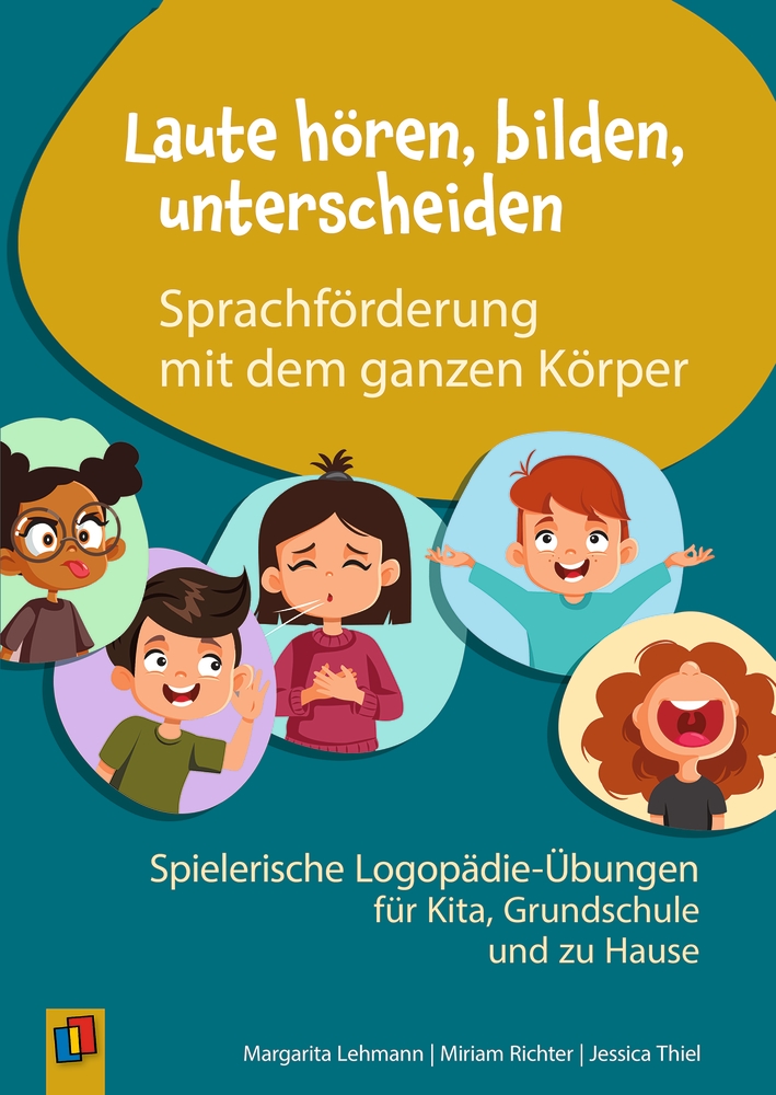 Laute hören, bilden, unterscheiden – Sprachförderung mit dem ganzen