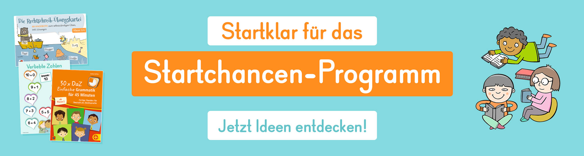 Aufforderung, sich unsere Titel für das Startchancen-Programm anzusehen. Daneben Cover von Büchern sowie Illustrationen.