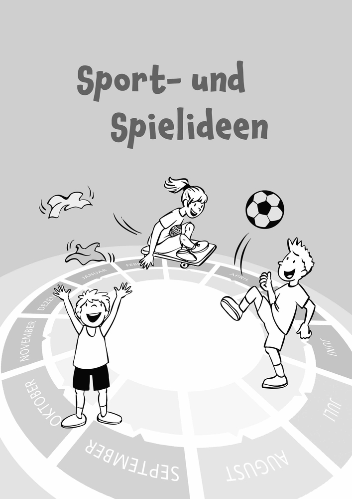 Sport- und Spielideen für das ganze Schuljahr