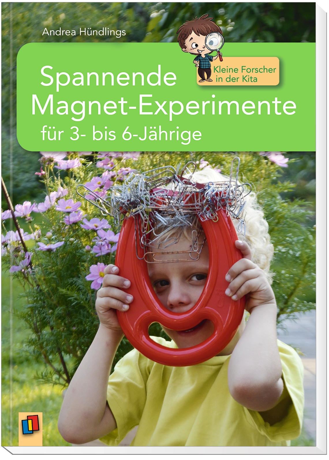 Spannende Magnet-Experimente für 3- bis 6-Jährige Spannende Magnet-Experimente für 3- bis 6-Jährige